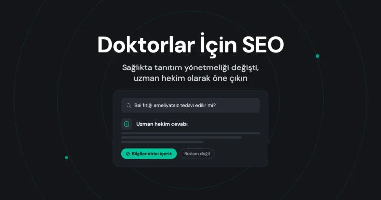Doktorlar İçin SEO Zamanı – Sağlıkta Tanıtım Yönetmeliği Değişti