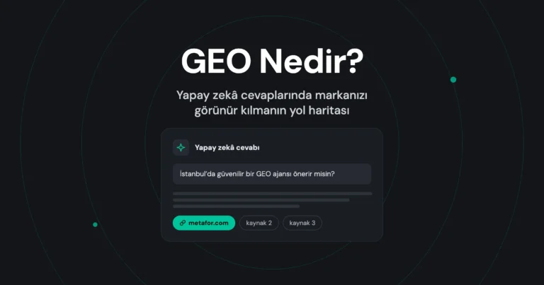GEO Nedir? Yapay Zeka Cevaplarında Markanızı Görünür Kılmanın Yol Haritası