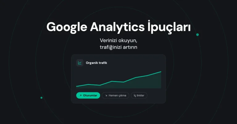 Sitenizin Trafiğini Artırmak İçin Google Analytics İpuçları